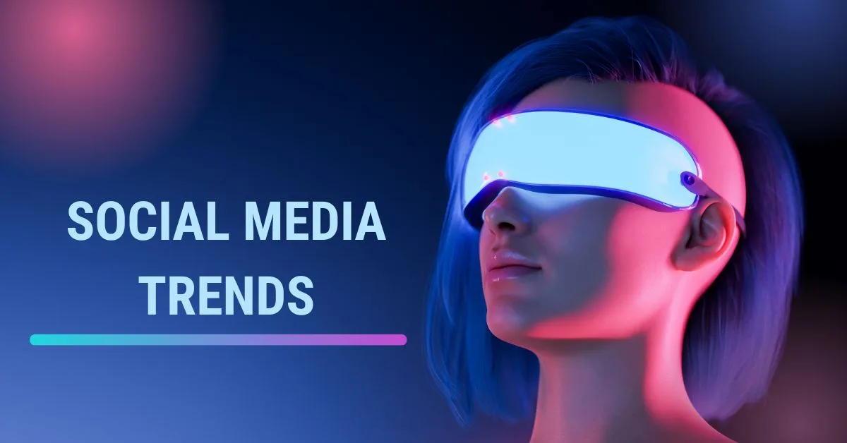 Social Media Trends in 2025