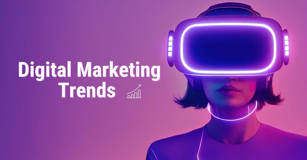 Digital Marketing Trends in 2025