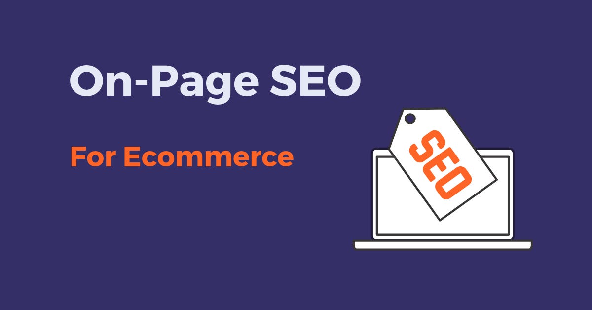 On-Page SEO for Ecommerce Sites