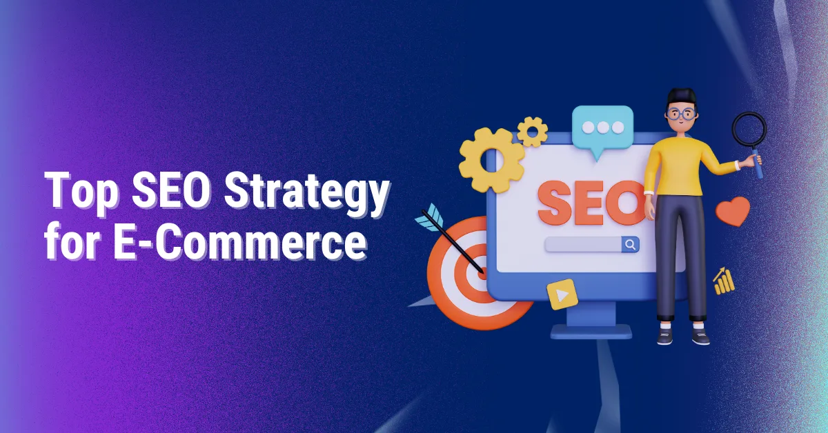 Top SEO Strategy for E-Commerce in 2025